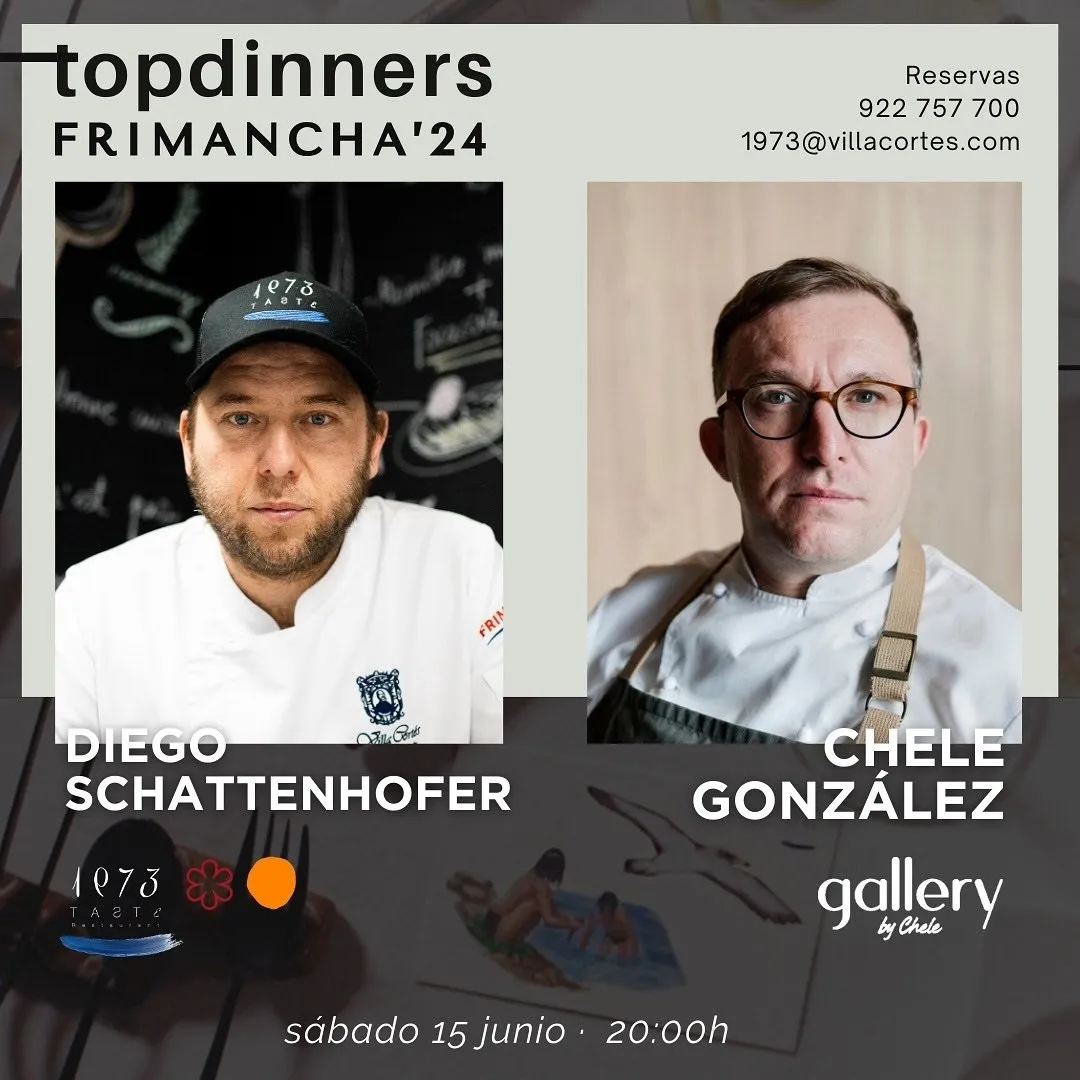 Poster for Top Dinners Frimancha 2024: portraits of chefs Diego Schattenhofer and Chele González, Saturday 15 June at 8pm at Taste 1973